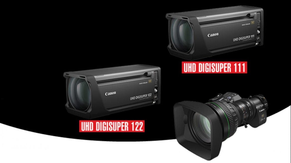 Canon UHD Digisuper Series Canon UHD Digisuper Series
